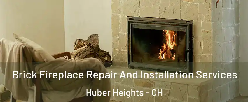  Brick Fireplace Repair And Installation Services Huber Heights - OH