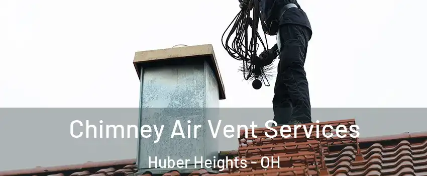  Chimney Air Vent Services Huber Heights - OH