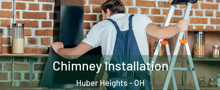  Chimney Installation Huber Heights - OH