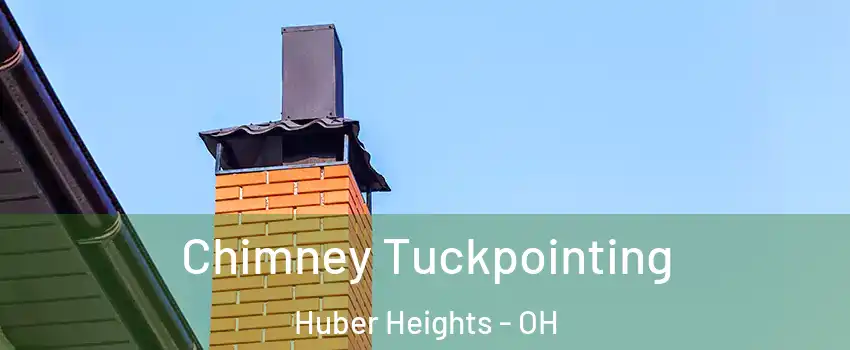  Chimney Tuckpointing Huber Heights - OH