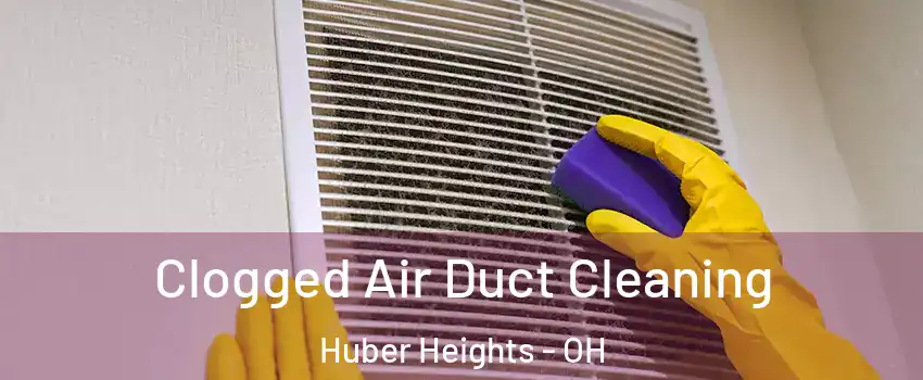 Clogged Air Duct Cleaning Huber Heights - OH