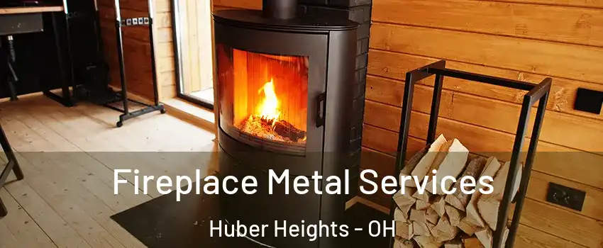 Fireplace Metal Services Huber Heights - OH