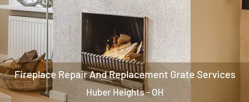  Fireplace Repair And Replacement Grate Services Huber Heights - OH