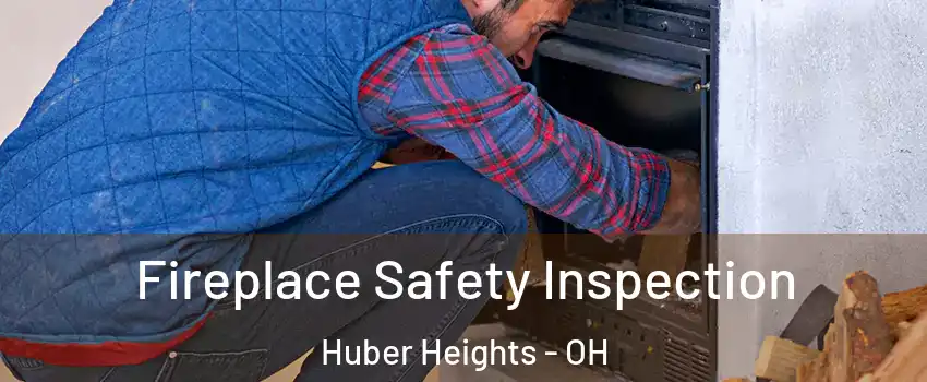  Fireplace Safety Inspection Huber Heights - OH