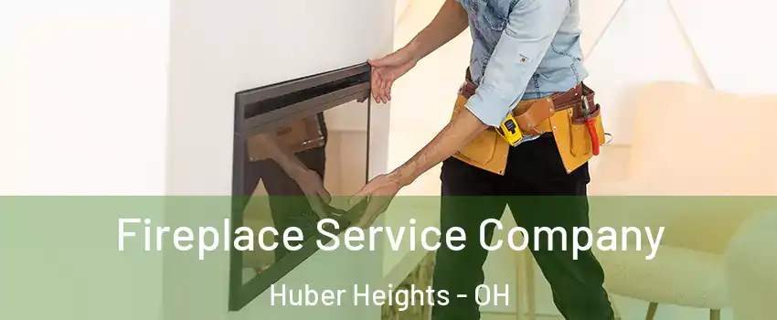 Fireplace Service Company Huber Heights - OH