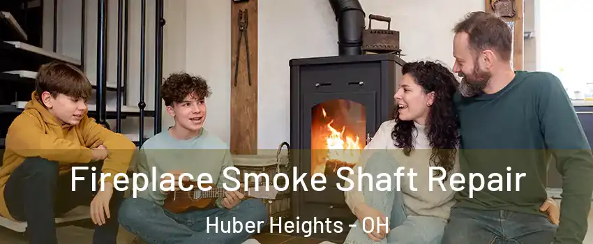  Fireplace Smoke Shaft Repair Huber Heights - OH