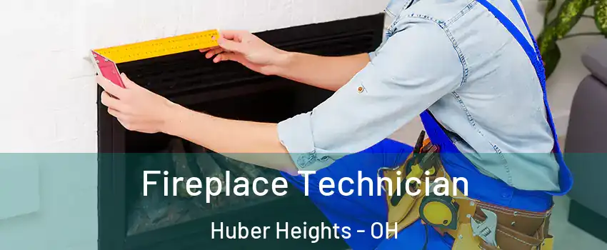 Fireplace Technician Huber Heights - OH
