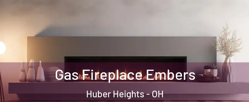  Gas Fireplace Embers Huber Heights - OH