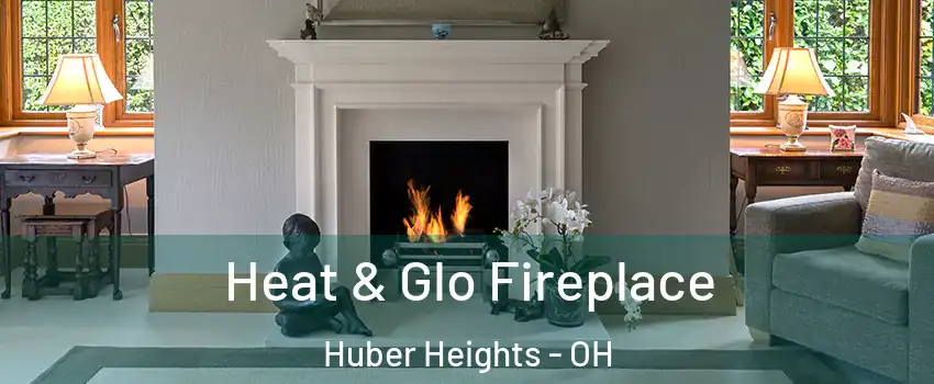  Heat & Glo Fireplace Huber Heights - OH