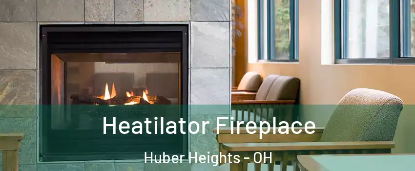  Heatilator Fireplace Huber Heights - OH