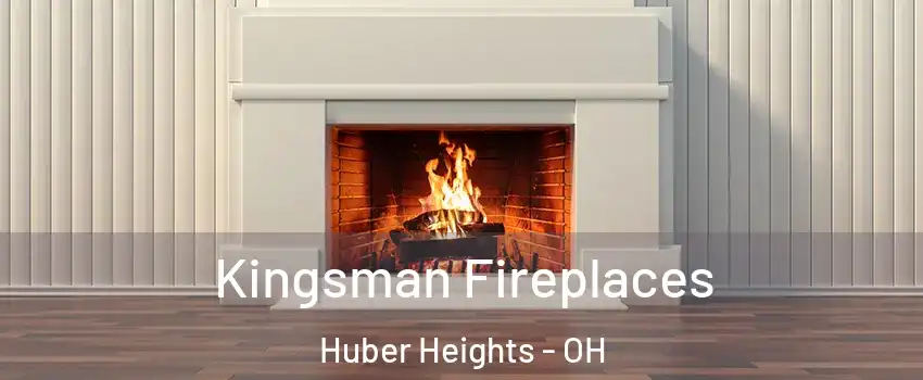  Kingsman Fireplaces Huber Heights - OH