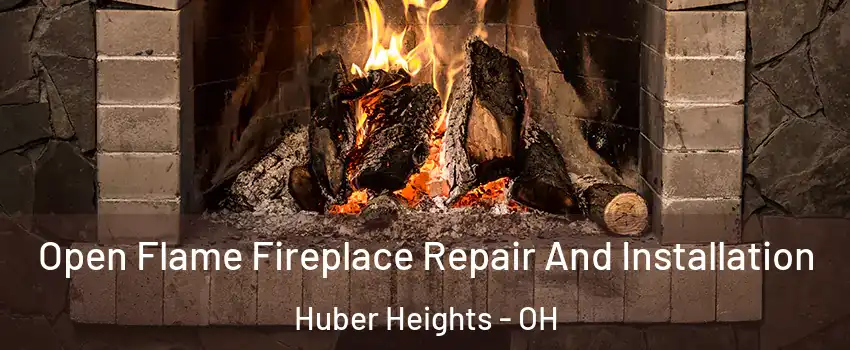  Open Flame Fireplace Repair And Installation Huber Heights - OH