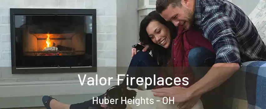  Valor Fireplaces Huber Heights - OH