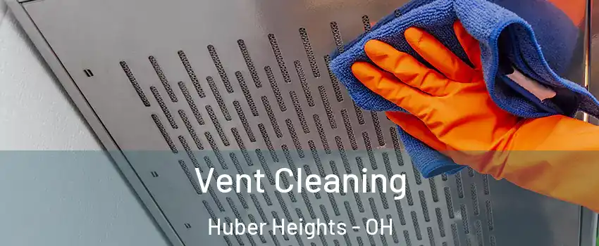  Vent Cleaning Huber Heights - OH